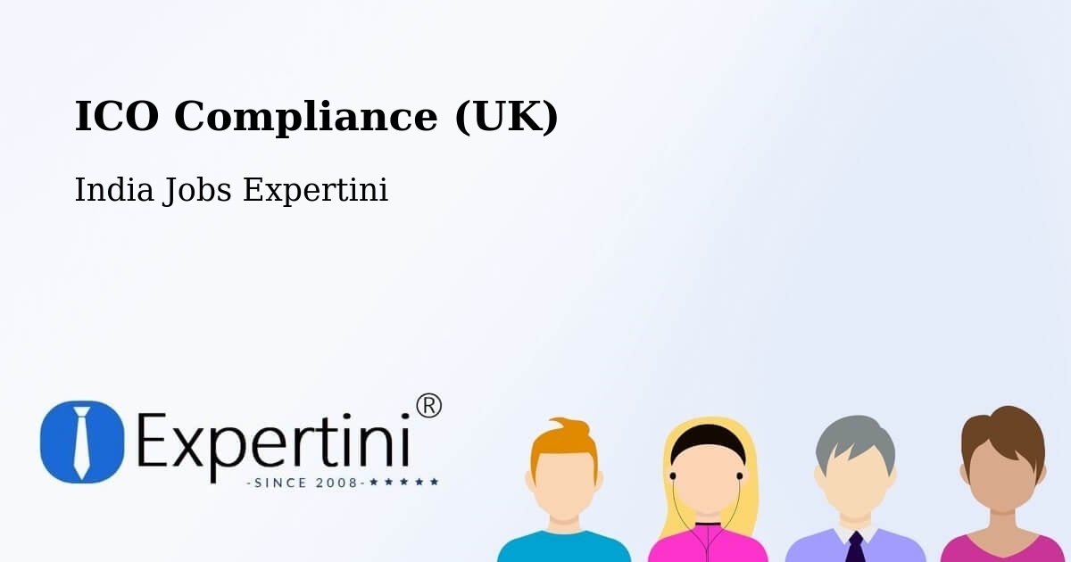 ICO Compliance (UK) - India Jobs Expertini