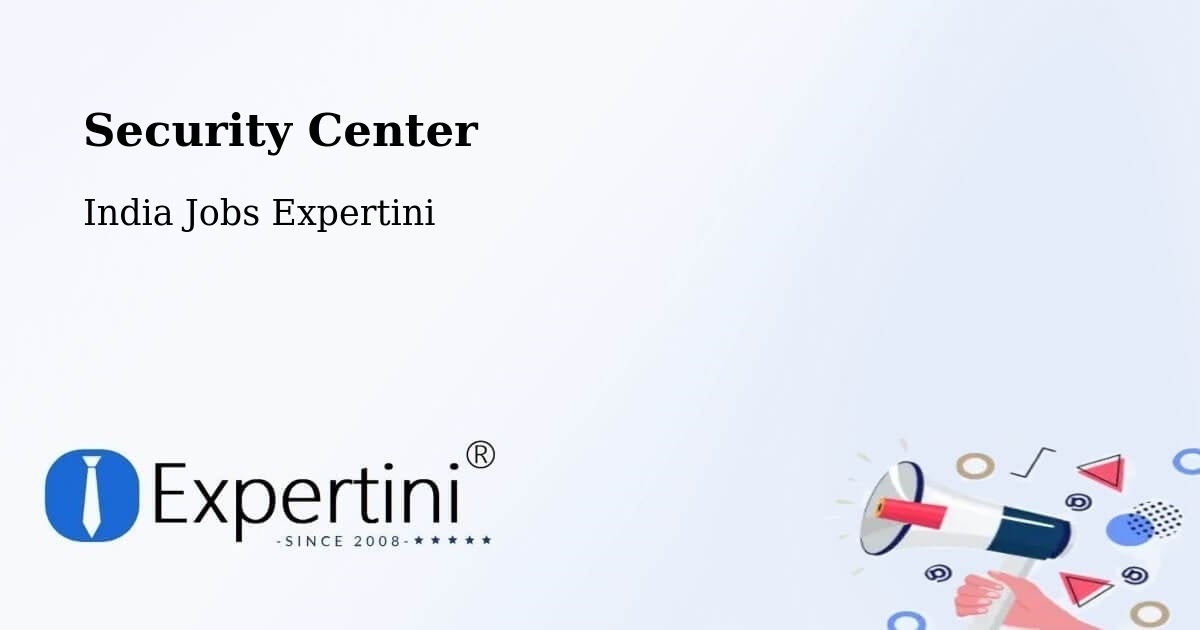 Security Center - India Jobs Expertini