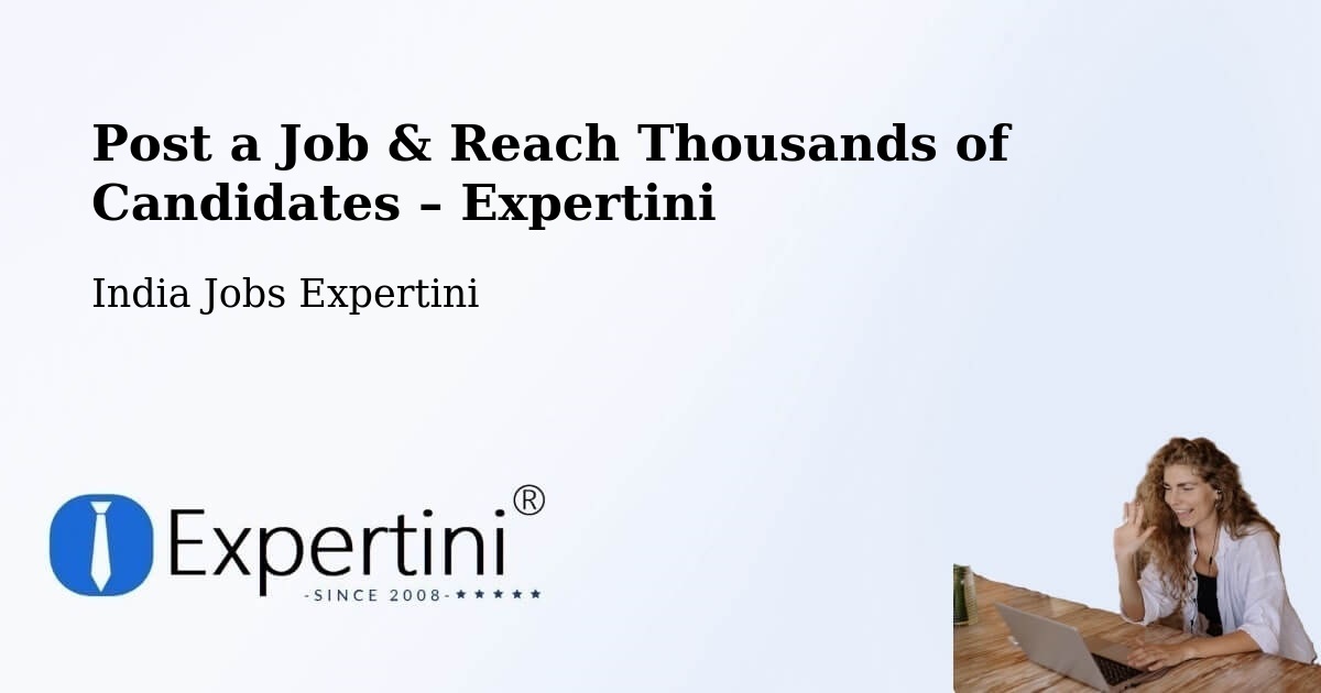 Post a Job in Erode – Hire the Right Talent - Erode, India Jobs Expertini